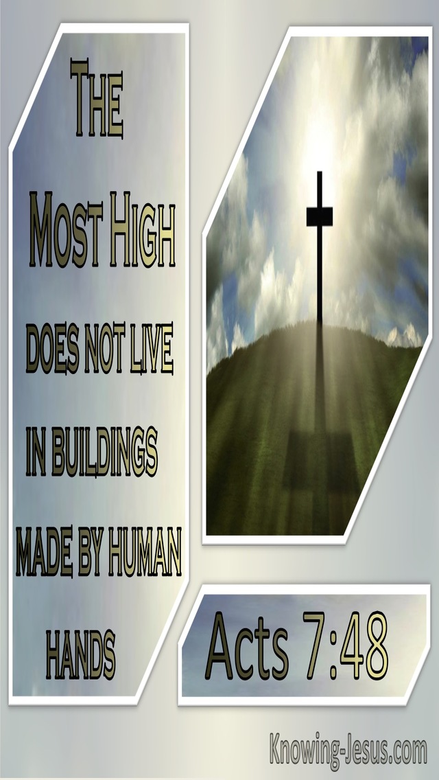 Acts 7:48 The Most High Does Not Live In Buildings Made By Human Hands (windows)09:04